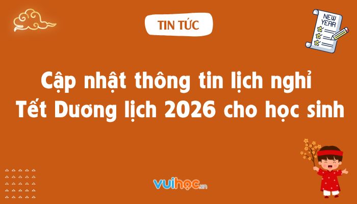 Cập nhật thông tin lịch nghỉ Tết Dương lịch 2026 cho học sinh