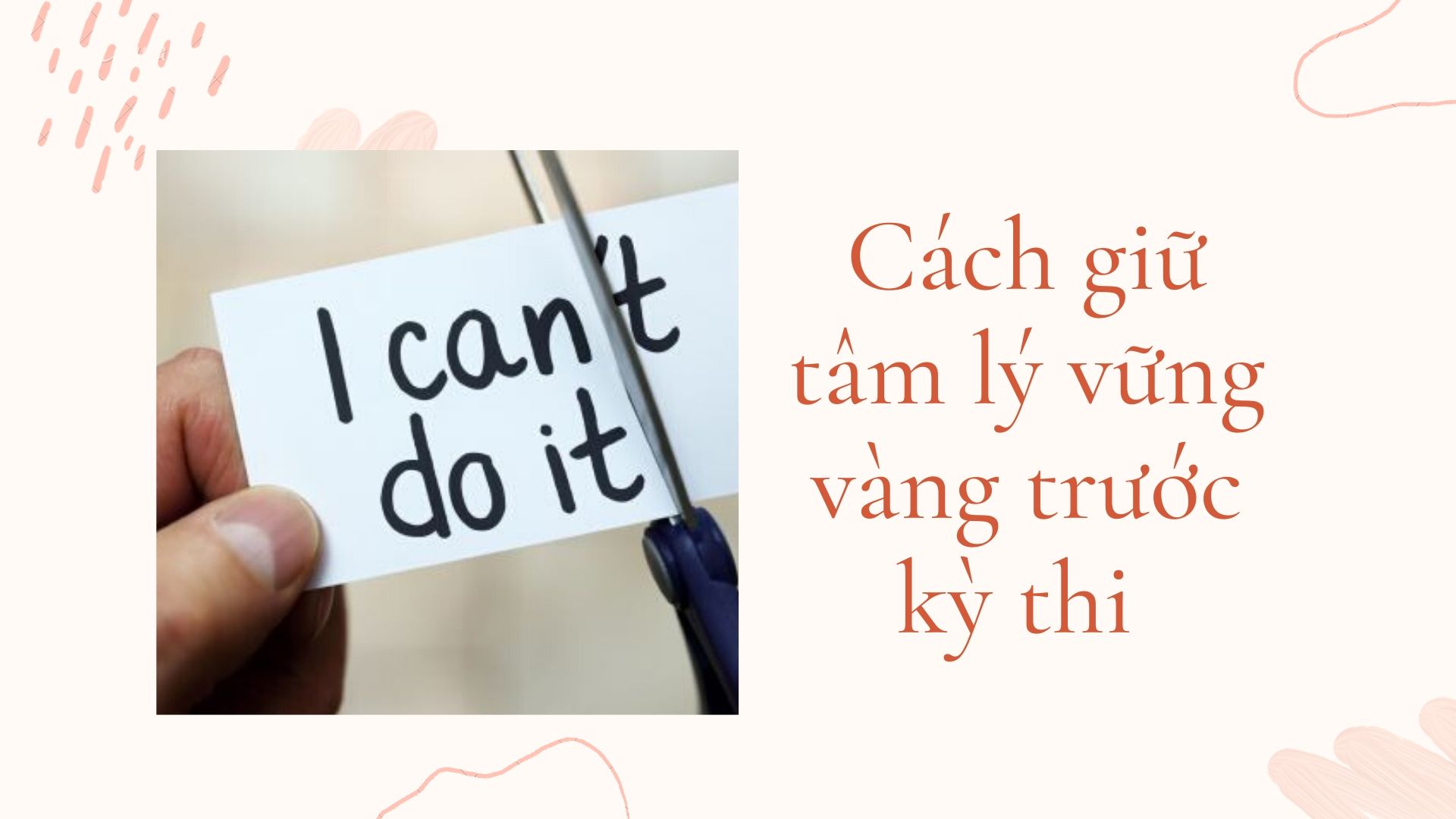 10 Bí quyết giúp bạn vững vàng tâm lý trong phòng thi