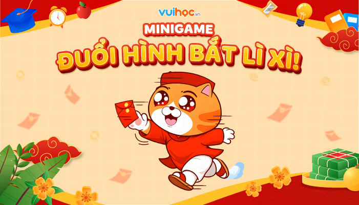 [MINIGAME] Đuổi Hình Bắt Lì Xì - Khai Xuân Như Ý Cùng Vuihoc