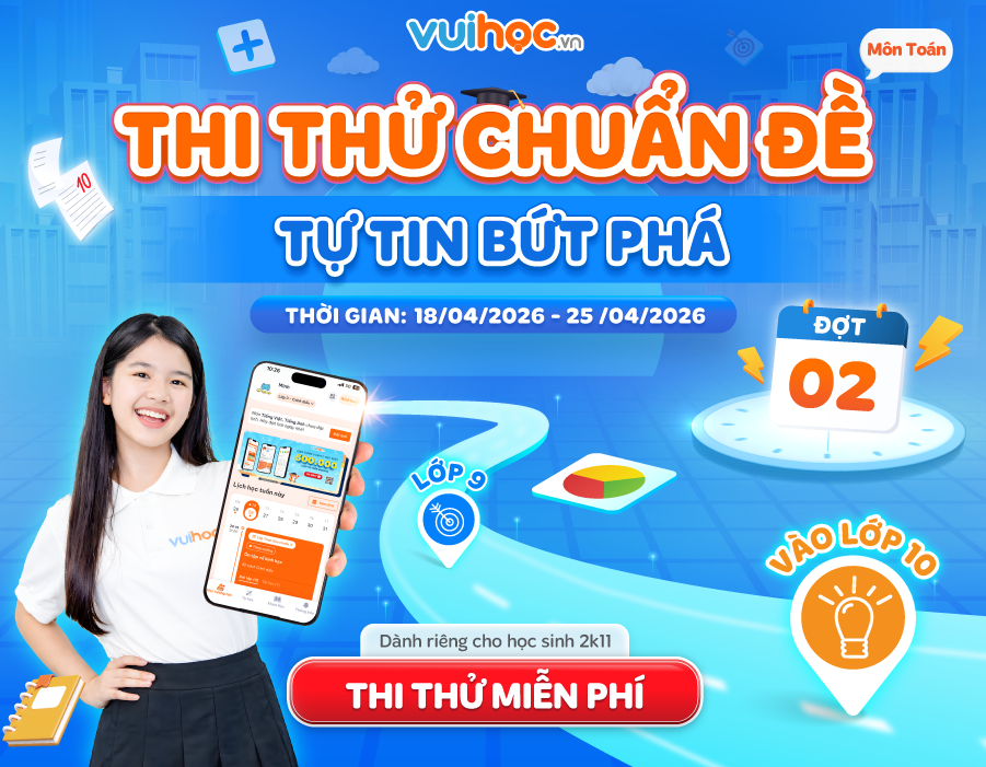 VUIHOC CHÍNH THỨC TỔ CHỨC THI THỬ TOÁN VÀO 10 MIỄN PHÍ - ĐỢT 2