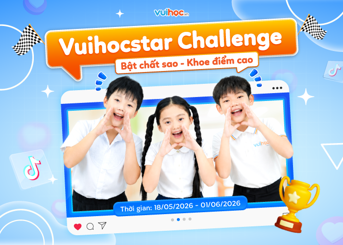 THỬ THÁCH TIKTOK VUIHOCSTAR: BẬT CHẤT SAO - KHOE ĐIỂM CAO