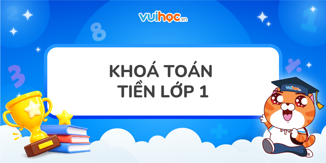 Khóa Học Toán 1 - Tiền lớp 1