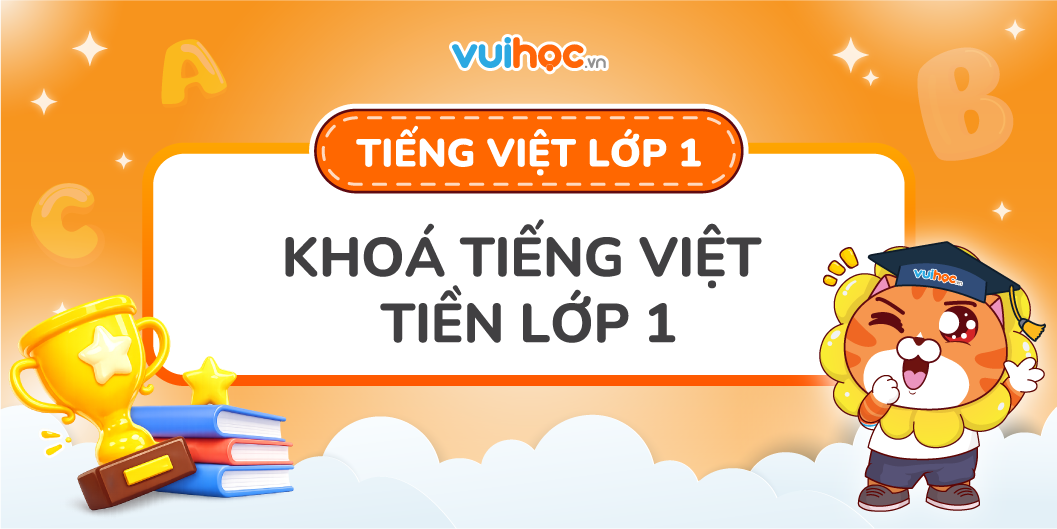 Khóa học Tiếng Việt 1 - Tiền lớp 1